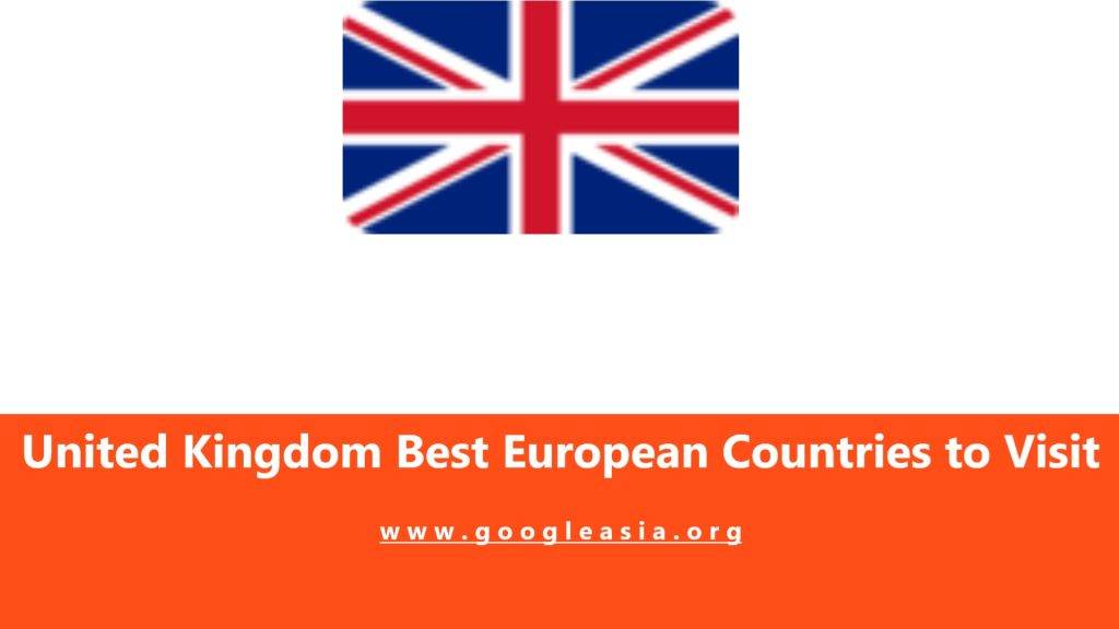 United Kingdom Best European Countries to Visit